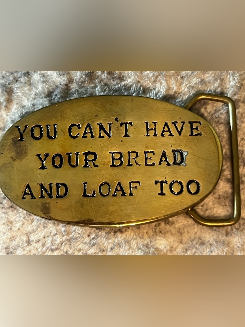 Baron Brass Belt Buckle - Gold Tone "You Can't Have Your Bread And Loaf Too"